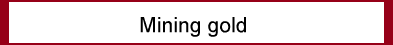 Mining gold